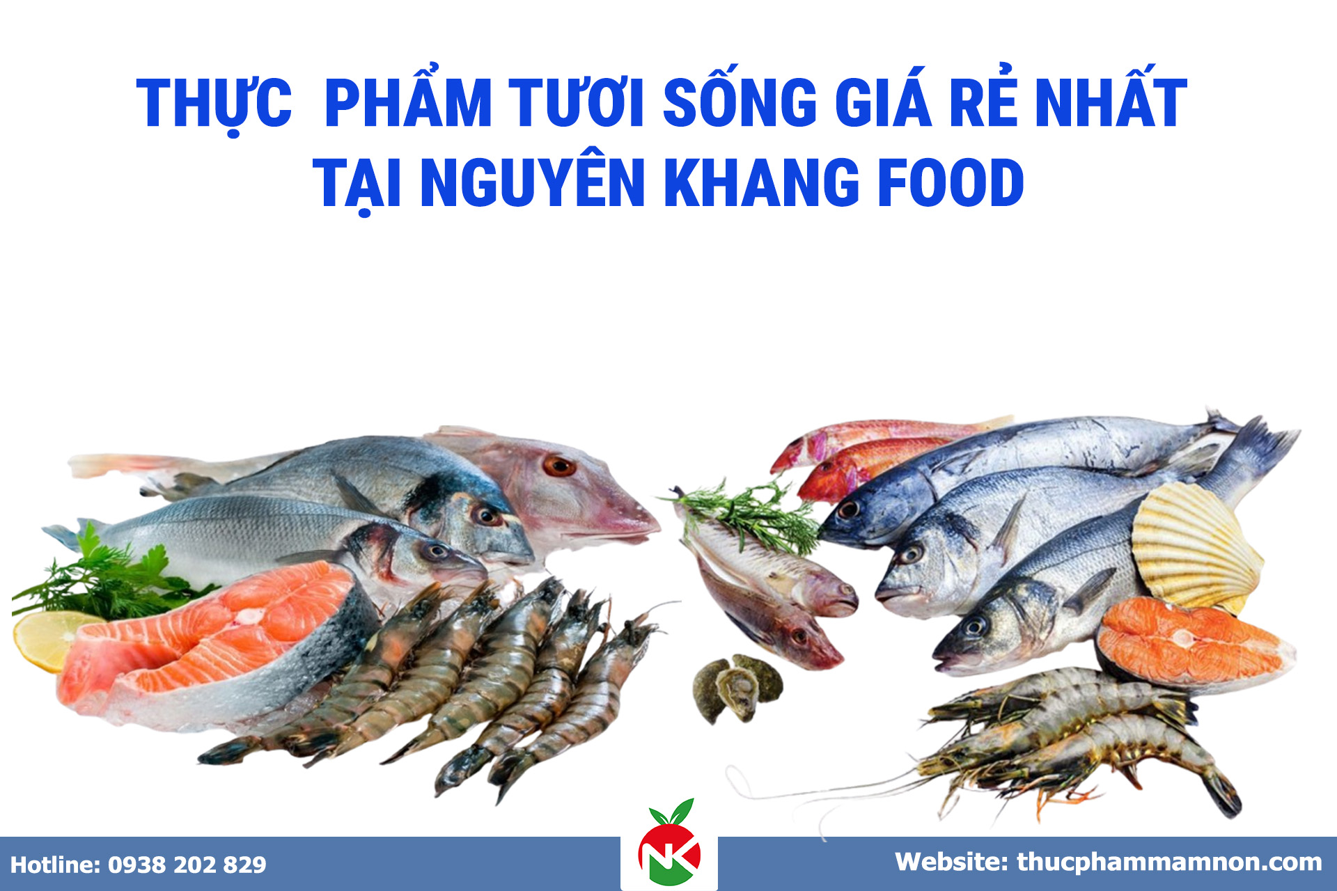 Nguyên Khang Food là một đơn vị chuyên cung cấp thực phẩm tươi sống giá rẻ nhất 